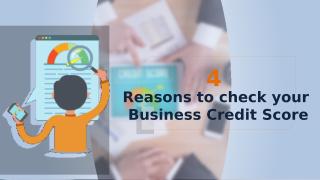 4 Reasons to check your business credit score.pptx