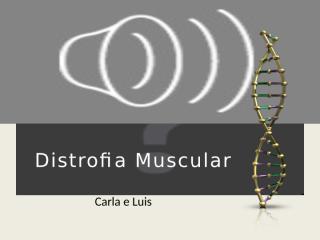 Distrofia Muscular.pptx