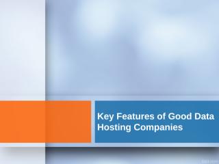 Key Features of Good Data Hosting Companies.pptx