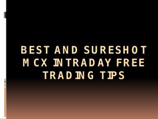Sureshot-MCX-intraday-Free-trading-tips-gold-silver.pptx