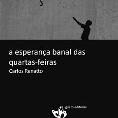 A esperanca banal das quartas-f - Carlos Renatto.epub