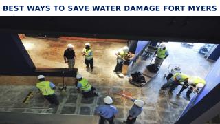 Best Ways To Save Water Damage Fort Myers.pptx
